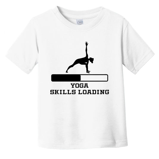 Yoga Skills Loading Funny Yoga Humor Infant Toddler T-Shirt