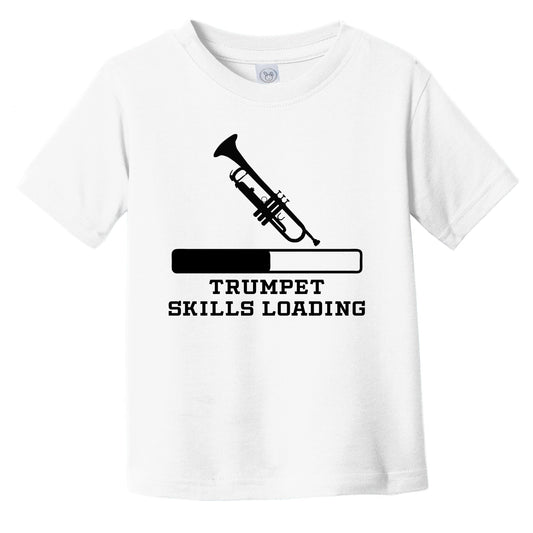 Trumpet Skills Loading Funny Musician Humor Infant Toddler T-Shirt