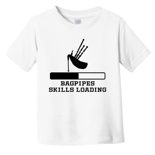 Bagpipes Skills Loading Funny Musician Humor Infant Toddler T-Shirt