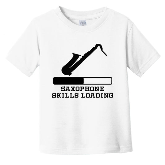 Saxophone Skills Loading Funny Musician Humor Infant Toddler T-Shirt