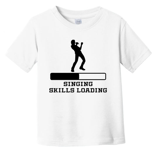 Singing Skills Loading Funny Singer Humor Infant Toddler T-Shirt