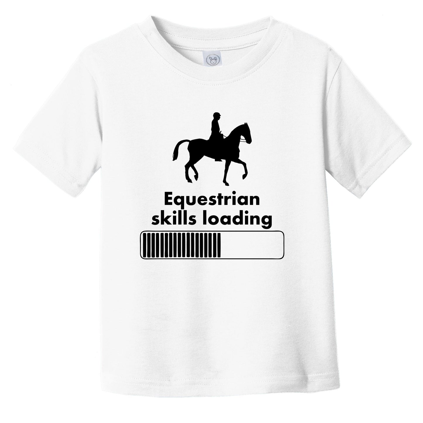 Equestrian Skills Loading Funny Horseback Riding Infant Toddler T-Shirt