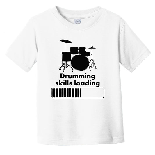 Drumming Skills Loading Funny Music Infant Toddler T-Shirt