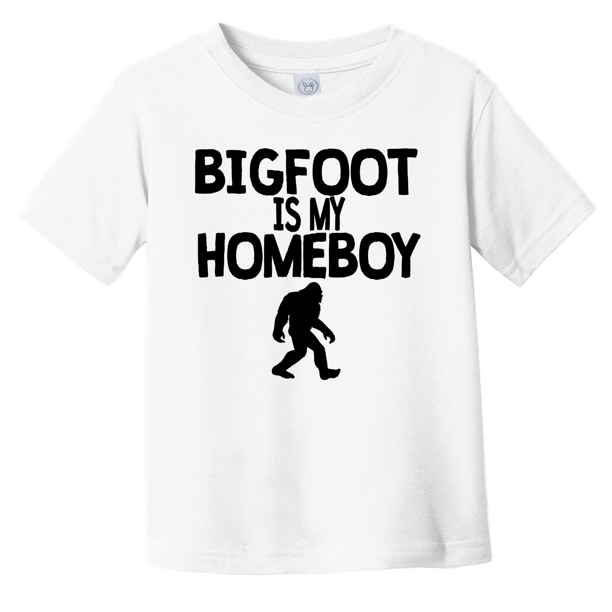 Bigfoot Is My Homeboy Funny Sasquatch Infant Toddler T-Shirt