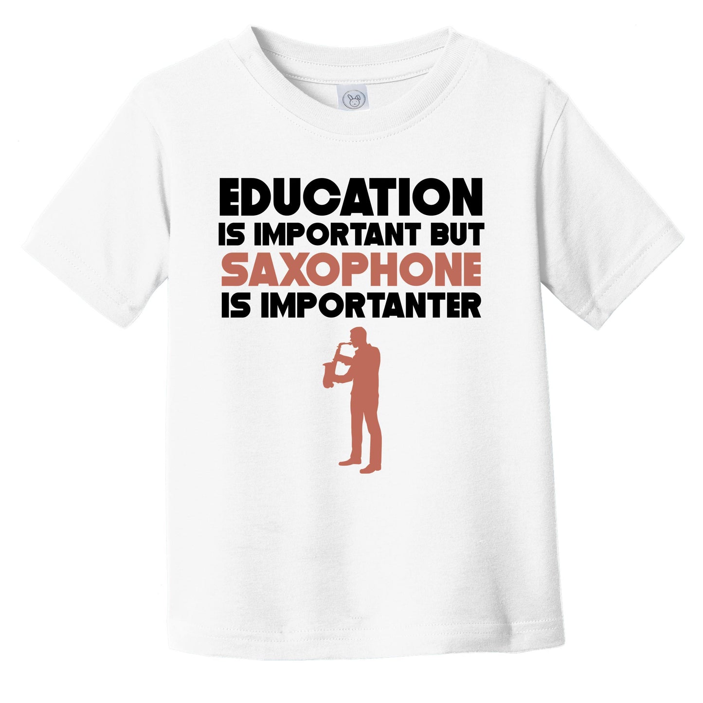 Education Is Important But Saxophone Is Importanter Funny Infant Toddler T-Shirt