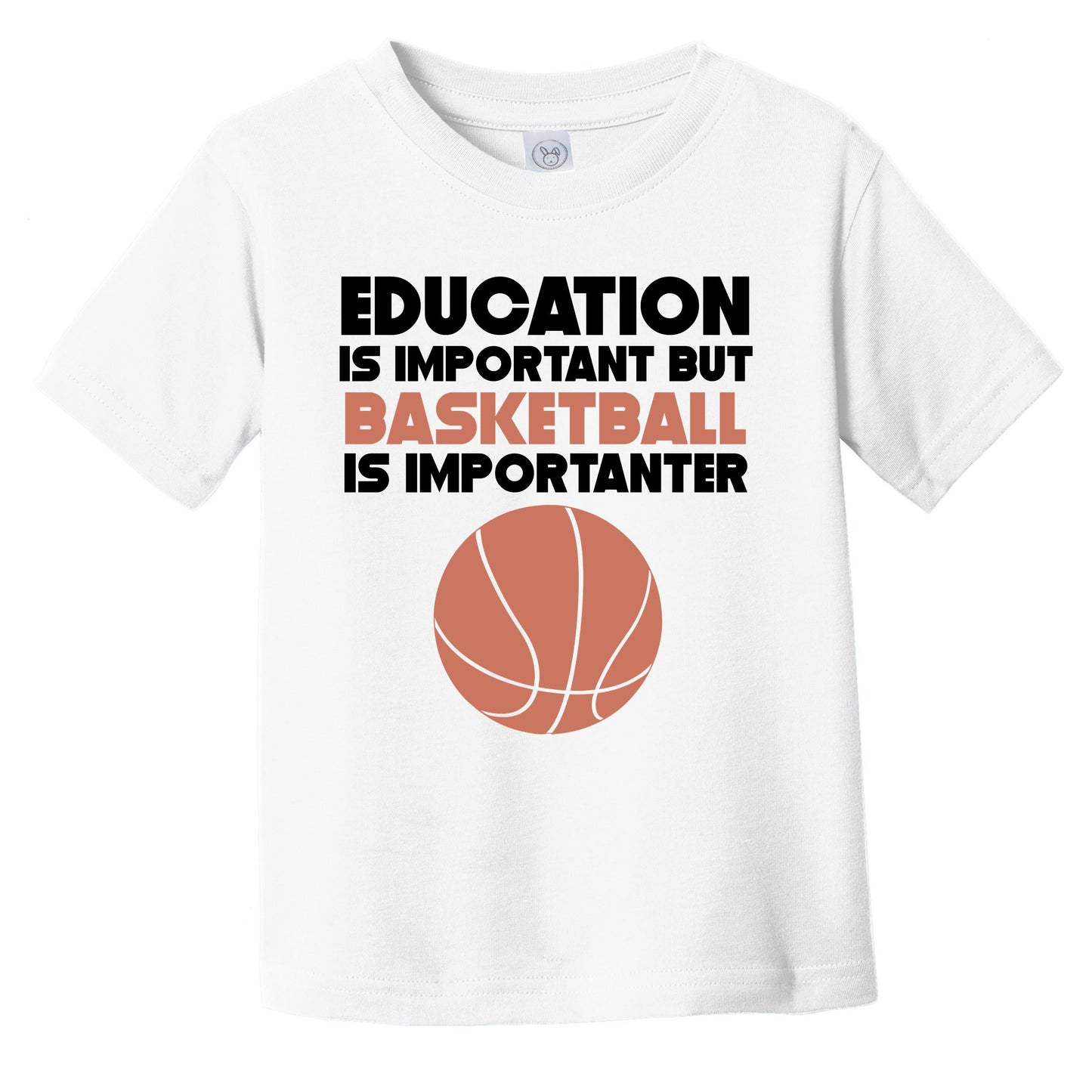 Education Is Important But Basketball Is Importanter Funny Infant Toddler T-Shirt