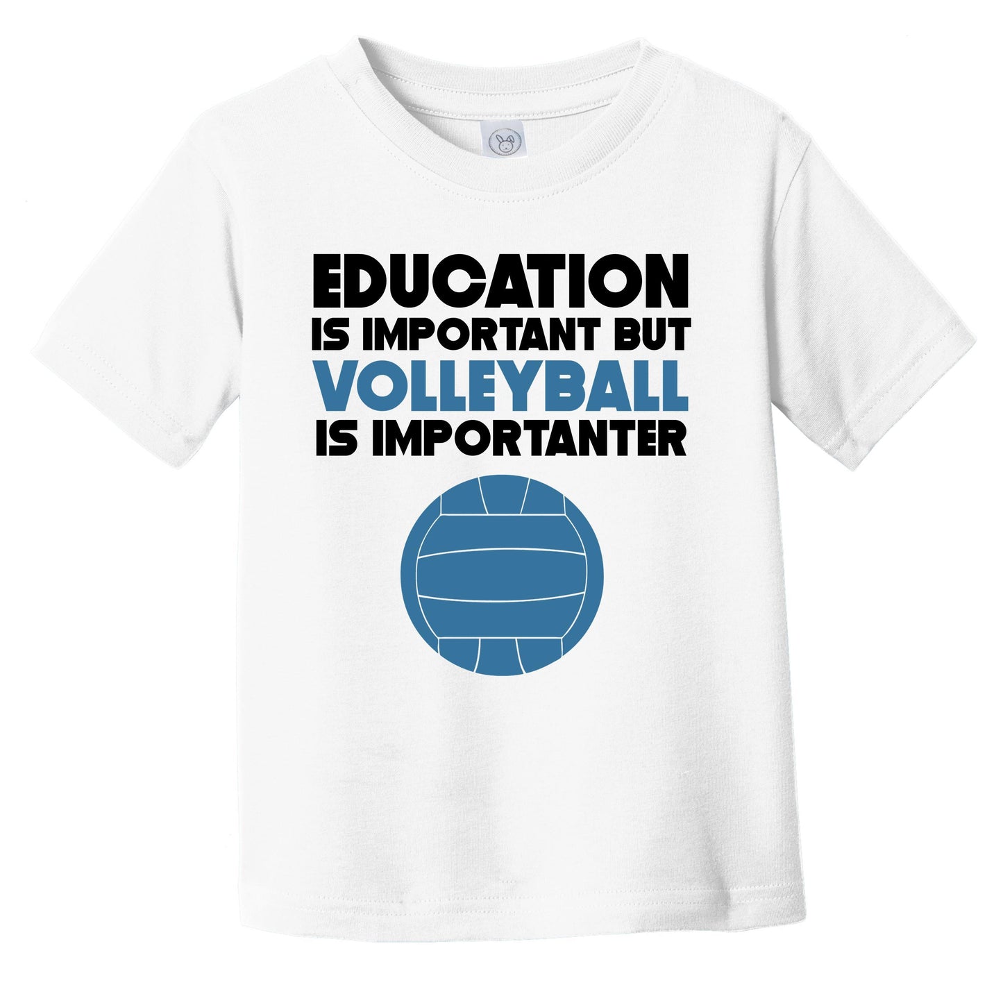 Education Is Important But Volleyball Is Importanter Funny Infant Toddler T-Shirt