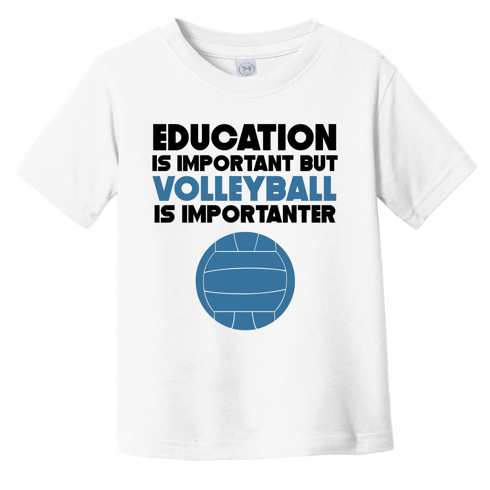 Education Is Important But Volleyball Is Importanter Funny Infant Toddler T-Shirt