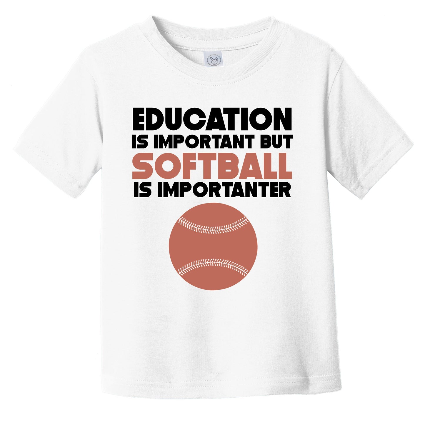 Education Is Important But Softball Is Importanter Funny Infant Toddler T-Shirt