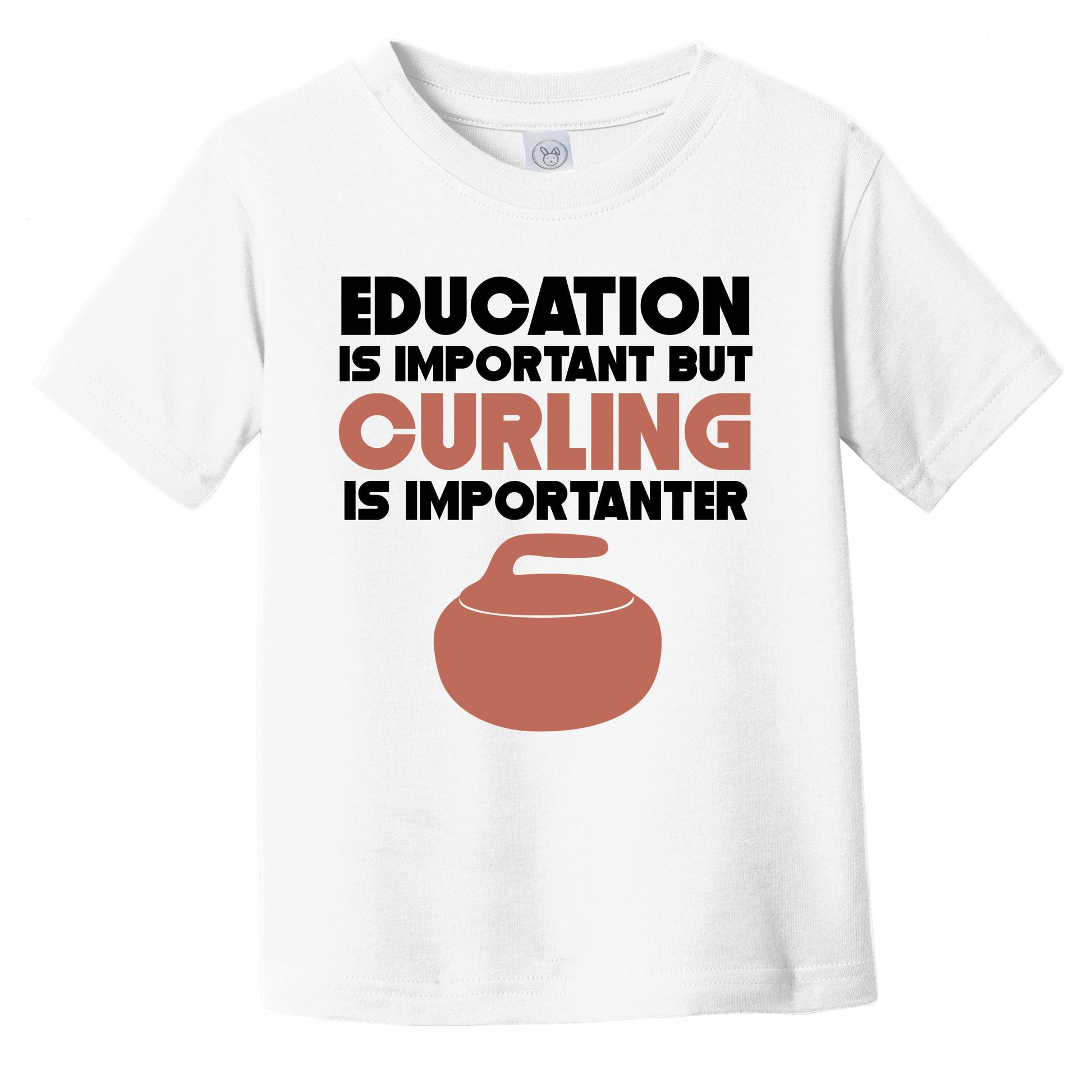 Education Is Important But Curling Is Importanter Funny Infant Toddler T-Shirt