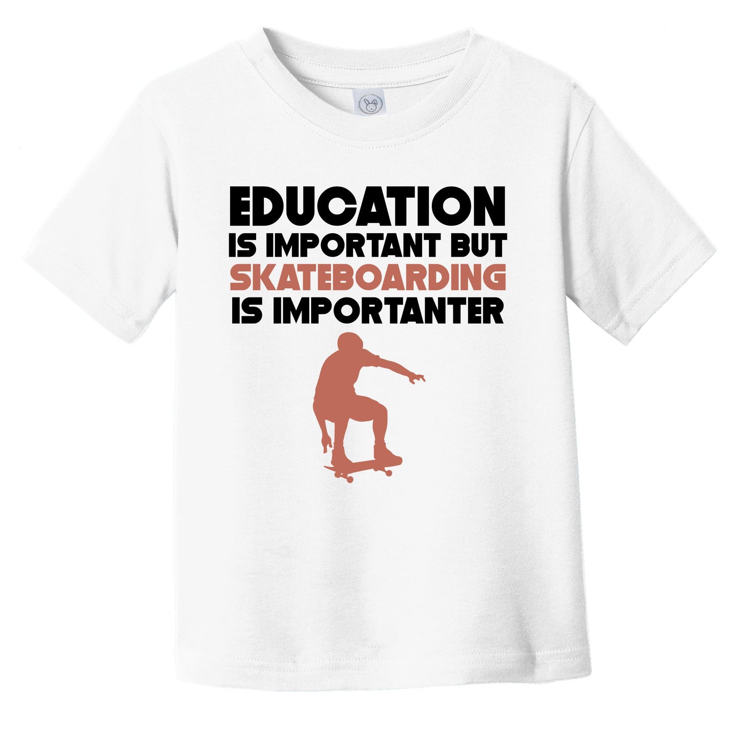 Education Is Important But Skateboarding Is Importanter Funny Infant Toddler T-Shirt