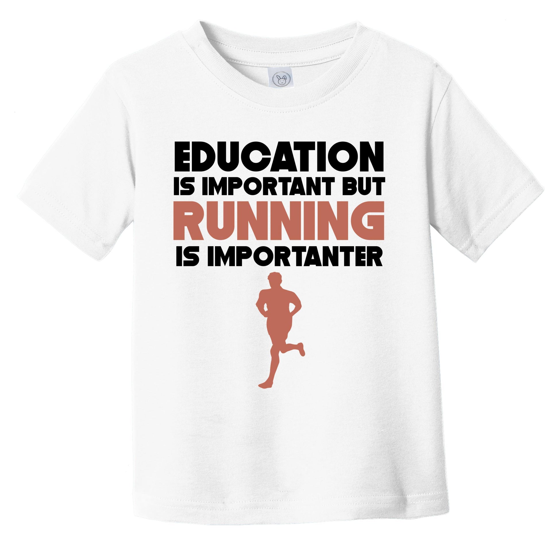 Education Is Important But Running Is Importanter Funny Infant Toddler T-Shirt