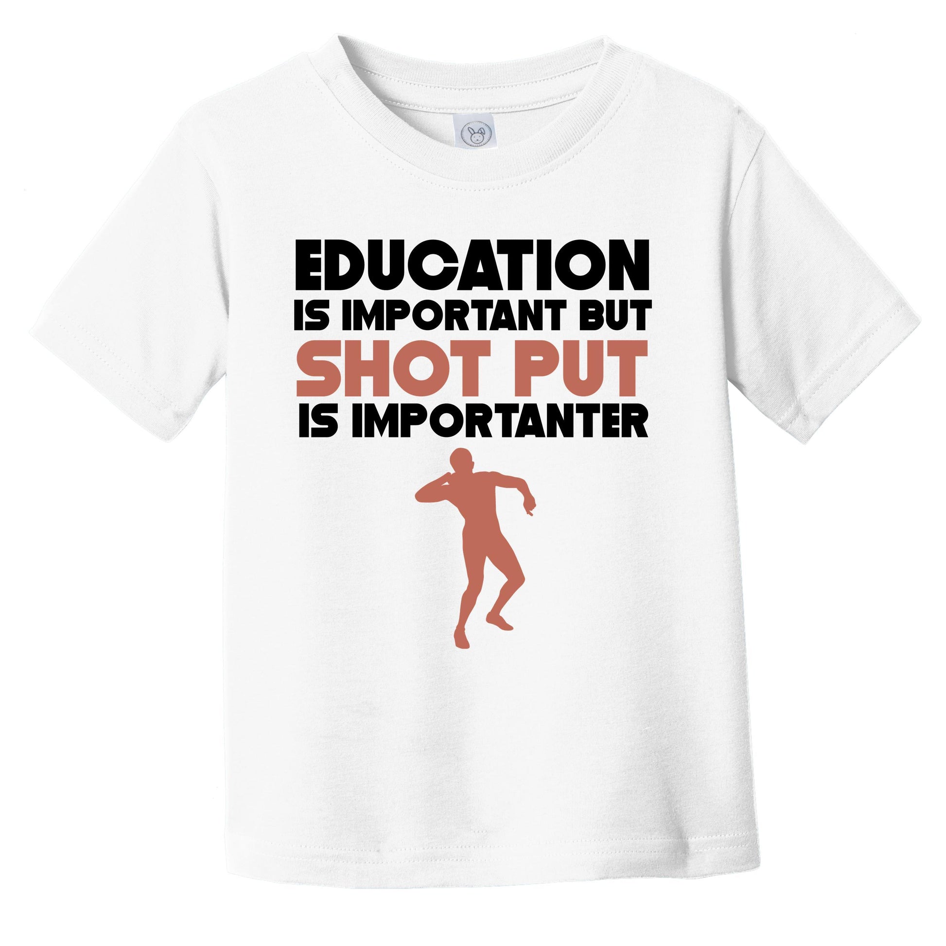 Education Is Important But Shot Put Is Importanter Funny Infant Toddler T-Shirt