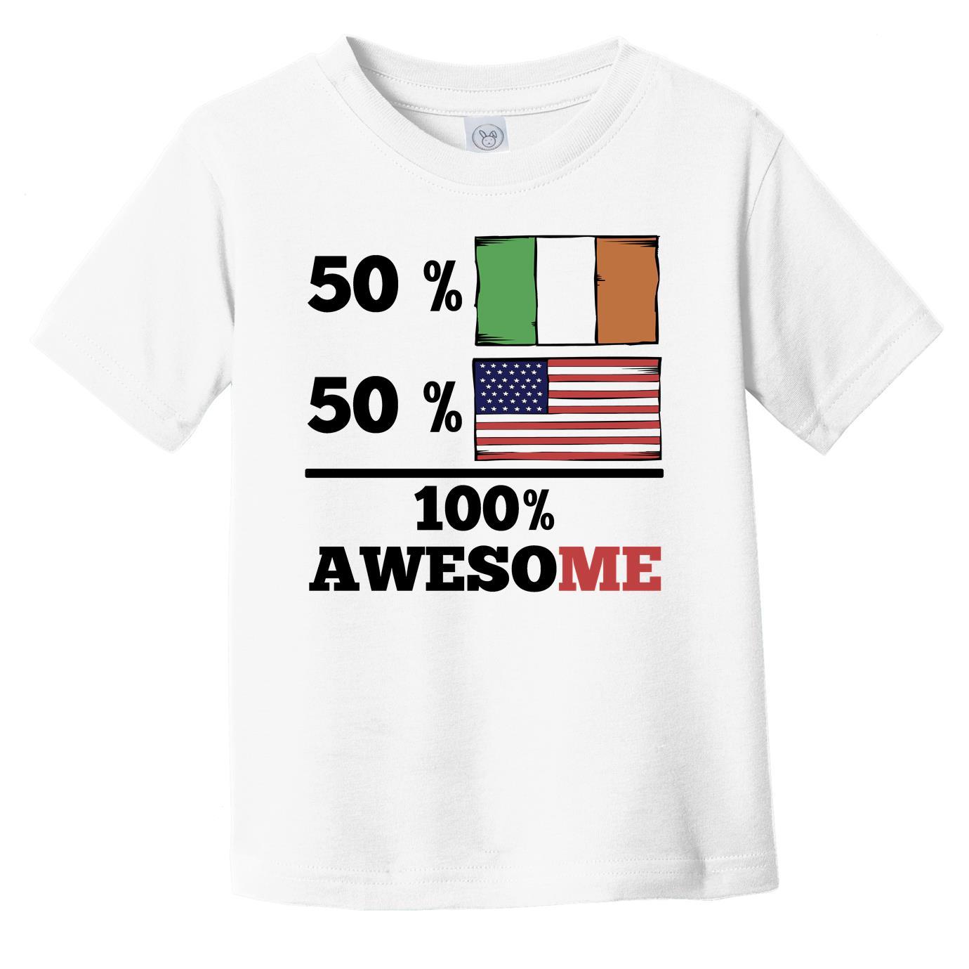 50% Irish 50% American 100% Awesome Infant Toddler T-Shirt