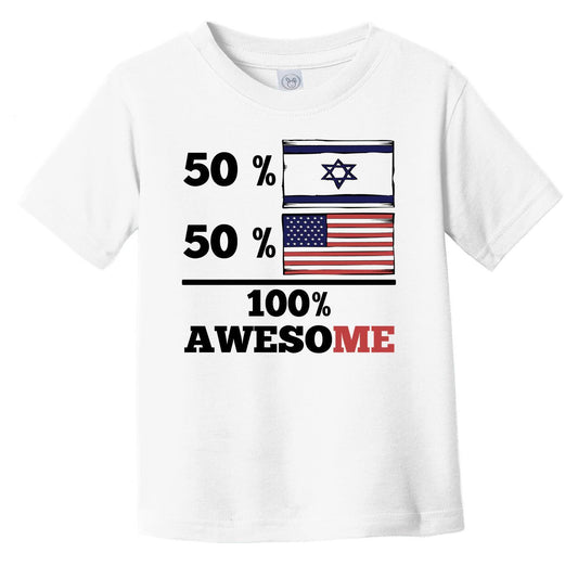 50% Israeli 50% American 100% Awesome Infant Toddler T-Shirt