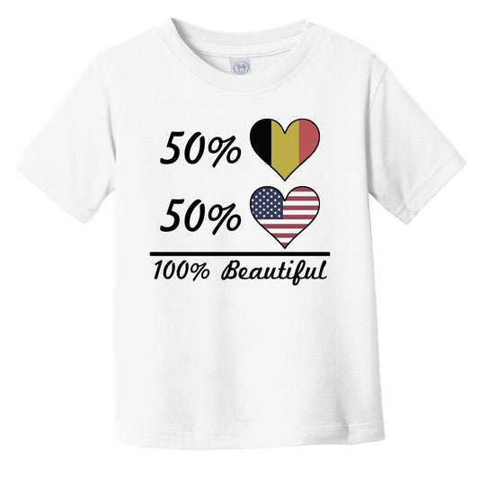 50% Belgian 50% American 100% Beautiful Belgium Flag Heart Infant Toddler T-Shirt