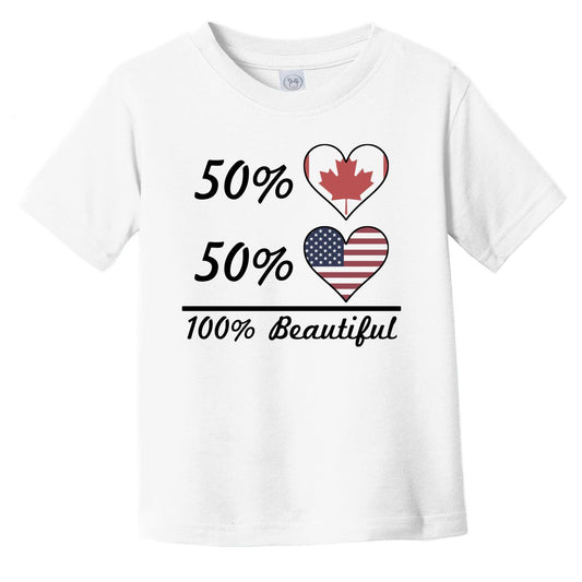 50% Canadian 50% American 100% Beautiful Canada Flag Heart Infant Toddler T-Shirt