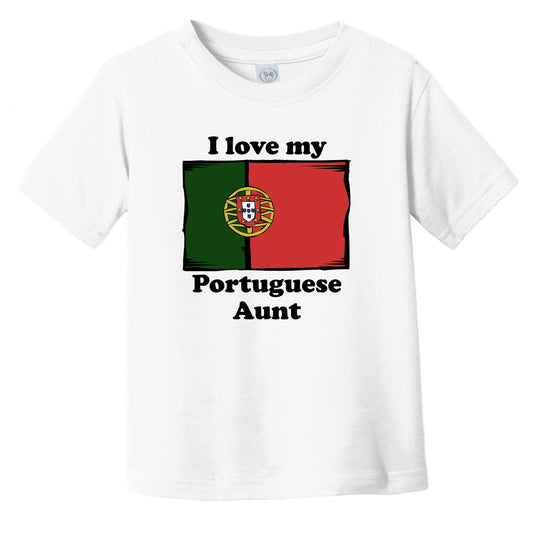 I Love My Portuguese Aunt Portugal Flag Niece Nephew Infant Toddler T-Shirt