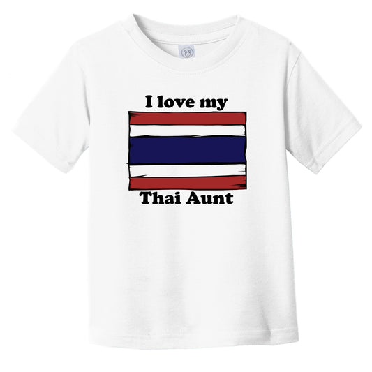 I Love My Thai Aunt Thailand Flag Niece Nephew Infant Toddler T-Shirt