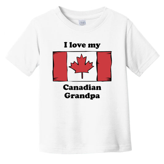 I Love My Canadian Grandpa Canada Flag Grandchild Infant Toddler T-Shirt
