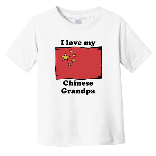I Love My Chinese Grandpa China Flag Grandchild Infant Toddler T-Shirt