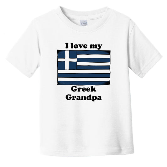 I Love My Greek Grandpa Greece Flag Grandchild Infant Toddler T-Shirt