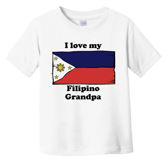 I Love My Filipino Grandpa Philippines Flag Grandchild Infant Toddler T-Shirt