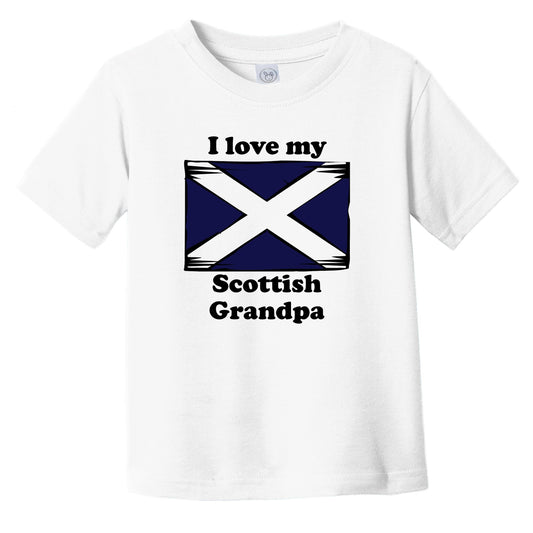 I Love My Scottish Grandpa Scotland Flag Grandchild Infant Toddler T-Shirt