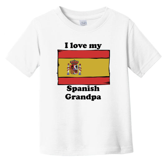 I Love My Spanish Grandpa Spain Flag Grandchild Infant Toddler T-Shirt