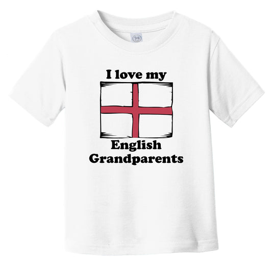 I Love My English Grandparents England Flag Grandchild Infant Toddler T-Shirt
