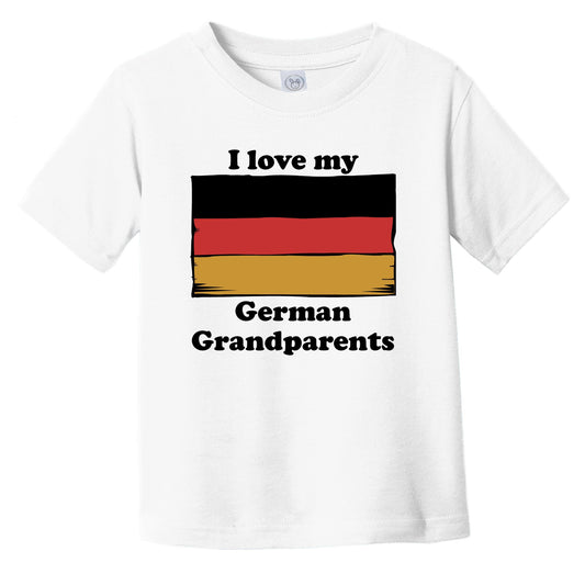 I Love My German Grandparents Germany Flag Grandchild Infant Toddler T-Shirt