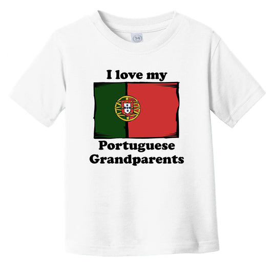 I Love My Portuguese Grandparents Portugal Flag Grandchild Infant Toddler T-Shirt