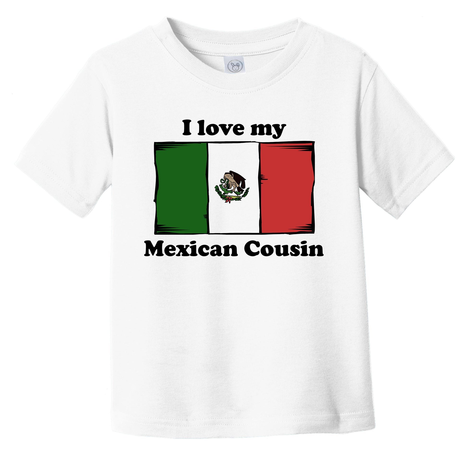 I Love My Mexican Cousin Mexico Flag Infant Toddler T-Shirt