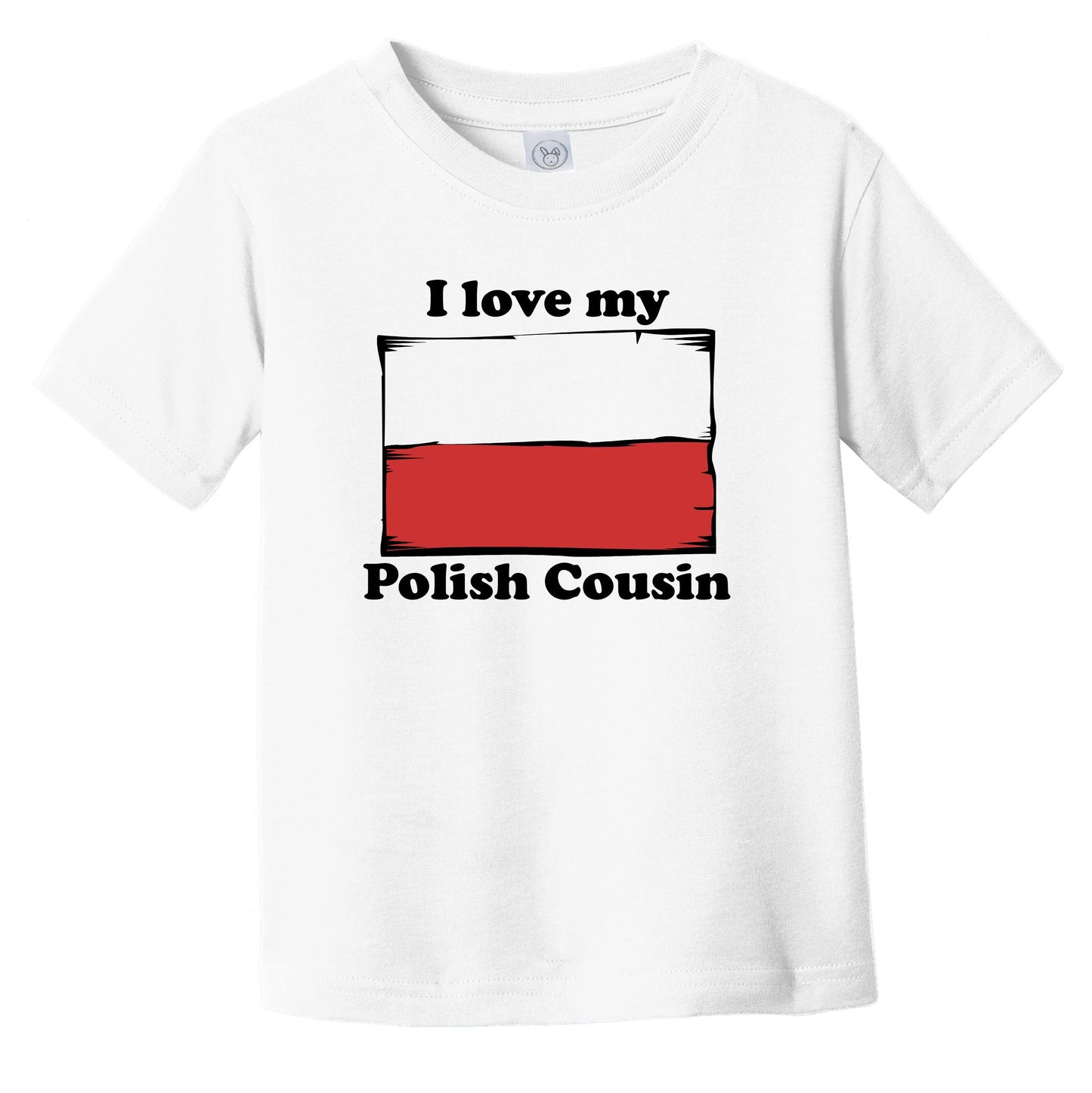 I Love My Polish Cousin Poland Flag Infant Toddler T-Shirt