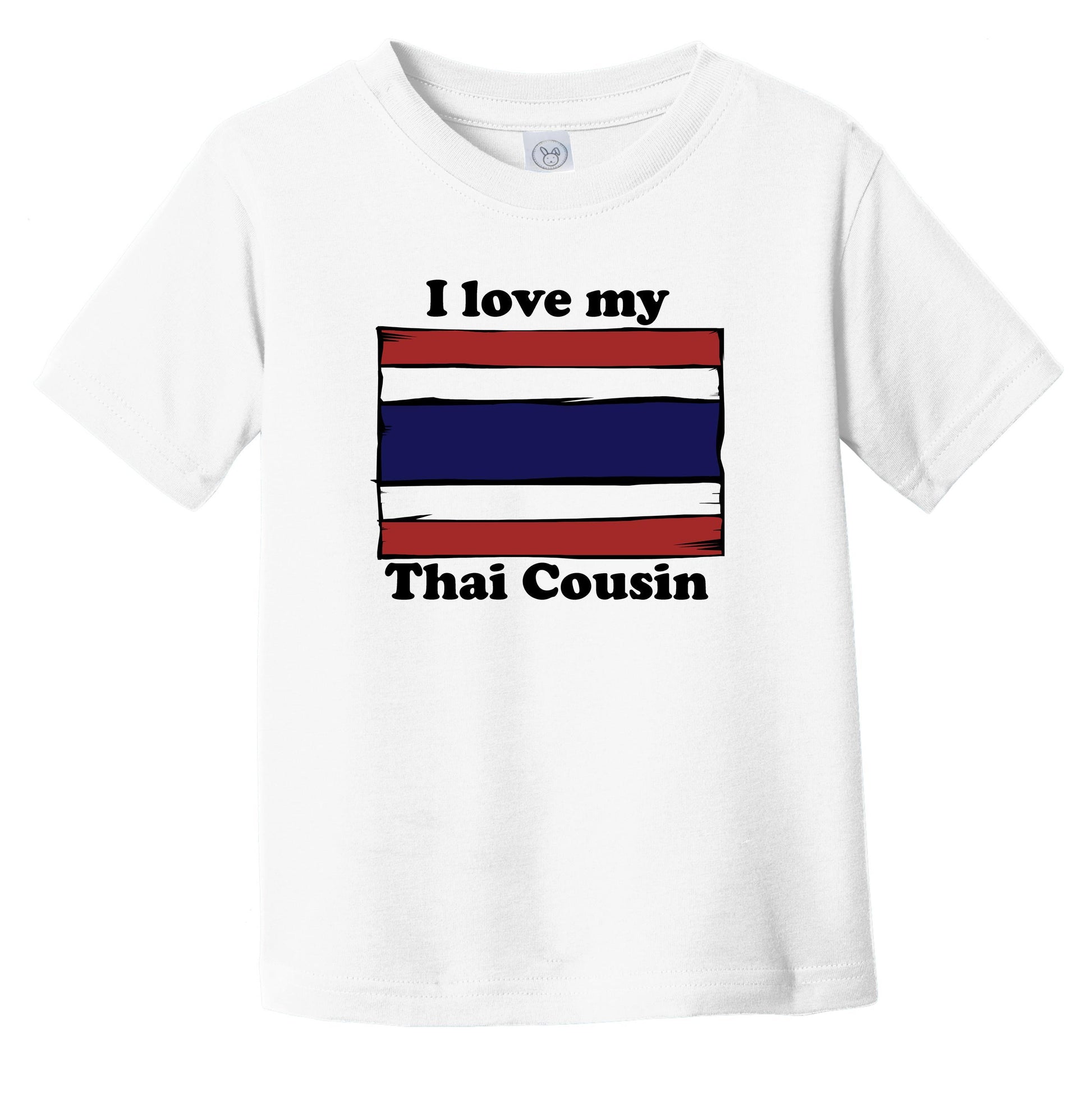I Love My Thai Cousin Thailand Flag Infant Toddler T-Shirt