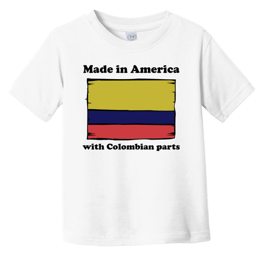 Made In America With Colombian Parts Funny Colombia Flag Infant Toddler T-Shirt