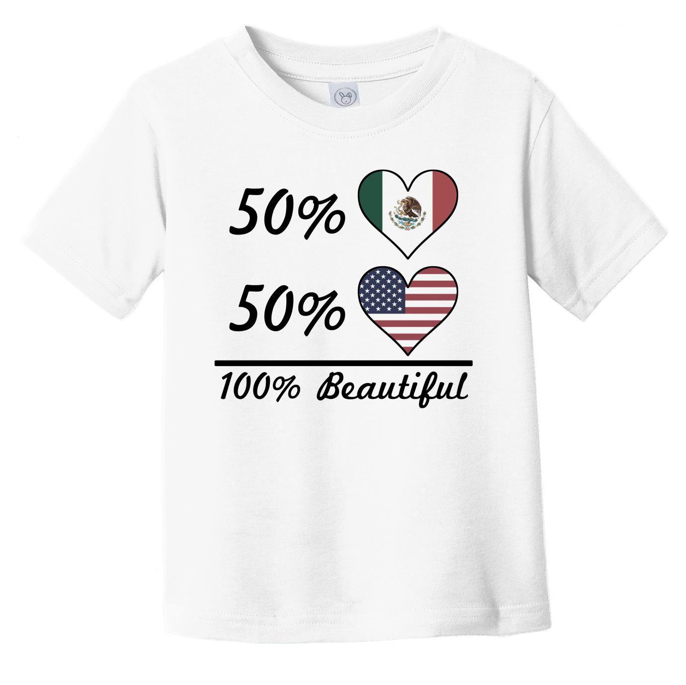 50% Mexican 50% American 100% Beautiful Mexico Flag Heart Infant Toddler T-Shirt