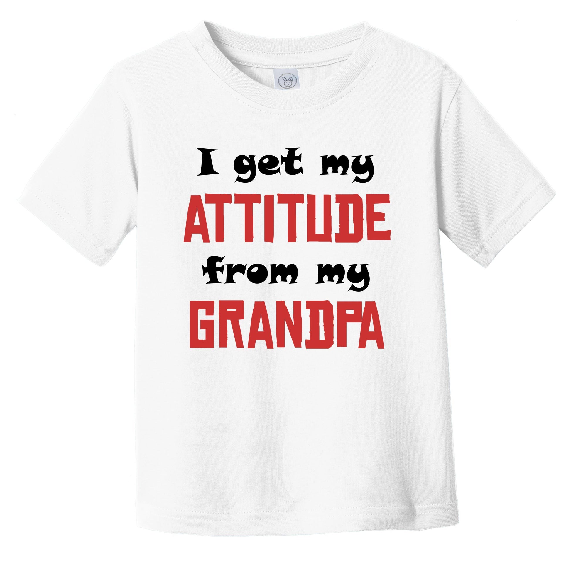 I Get My Attitude From My Grandpa Funny Grandchild Infant Toddler T-Shirt