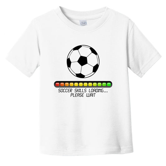 Soccer Skills Loading Please Wait Funny Infant Toddler T-Shirt