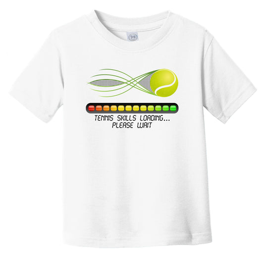 Tennis Skills Loading Please Wait Funny Infant Toddler T-Shirt