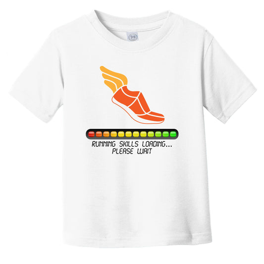 Running Skills Loading Please Wait Funny Infant Toddler T-Shirt
