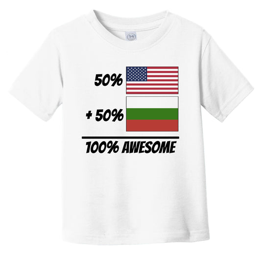 50% American Plus 50% Bulgarian Equals 100% Awesome Cute Bulgaria Flag Infant Toddler T-Shirt