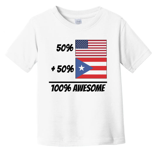 50% American Plus 50% Puerto Rican Equals 100% Awesome Cute Puerto Rico Flag Infant Toddler T-Shirt