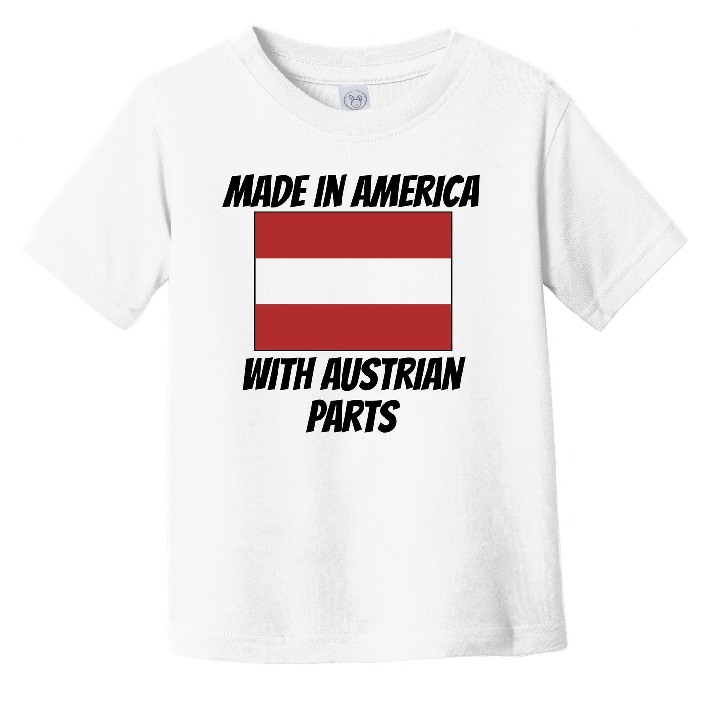 Made In America With Austrian Parts Austria Flag Funny Infant Toddler T-Shirt