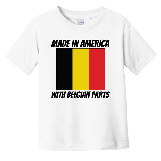 Made In America With Belgian Parts Belgium Flag Funny Infant Toddler T-Shirt