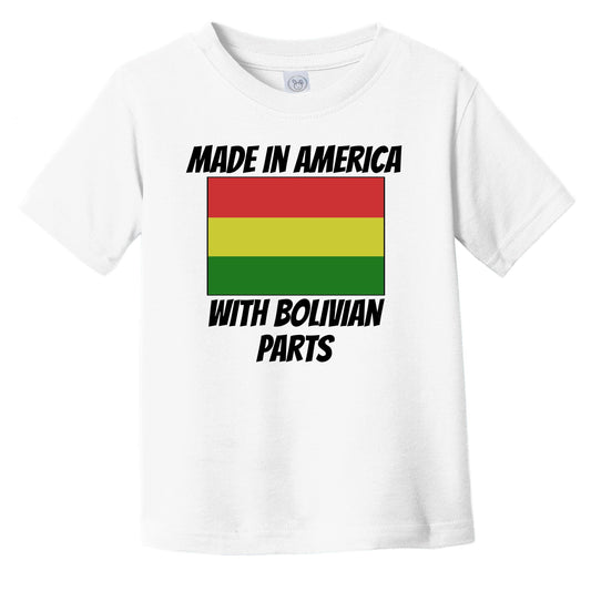 Made In America With Bolivian Parts Bolivia Flag Funny Infant Toddler T-Shirt