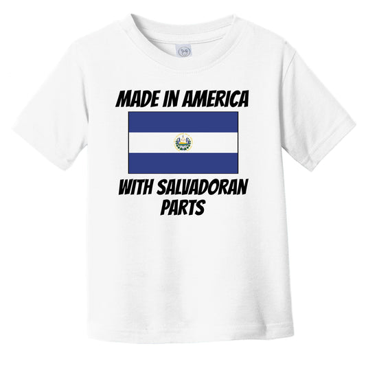 Made In America With Salvadoran Parts El Salvador Flag Funny Infant Toddler T-Shirt
