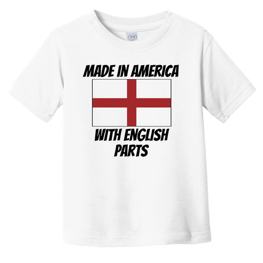Made In America With English Parts England Flag Funny Infant Toddler T-Shirt