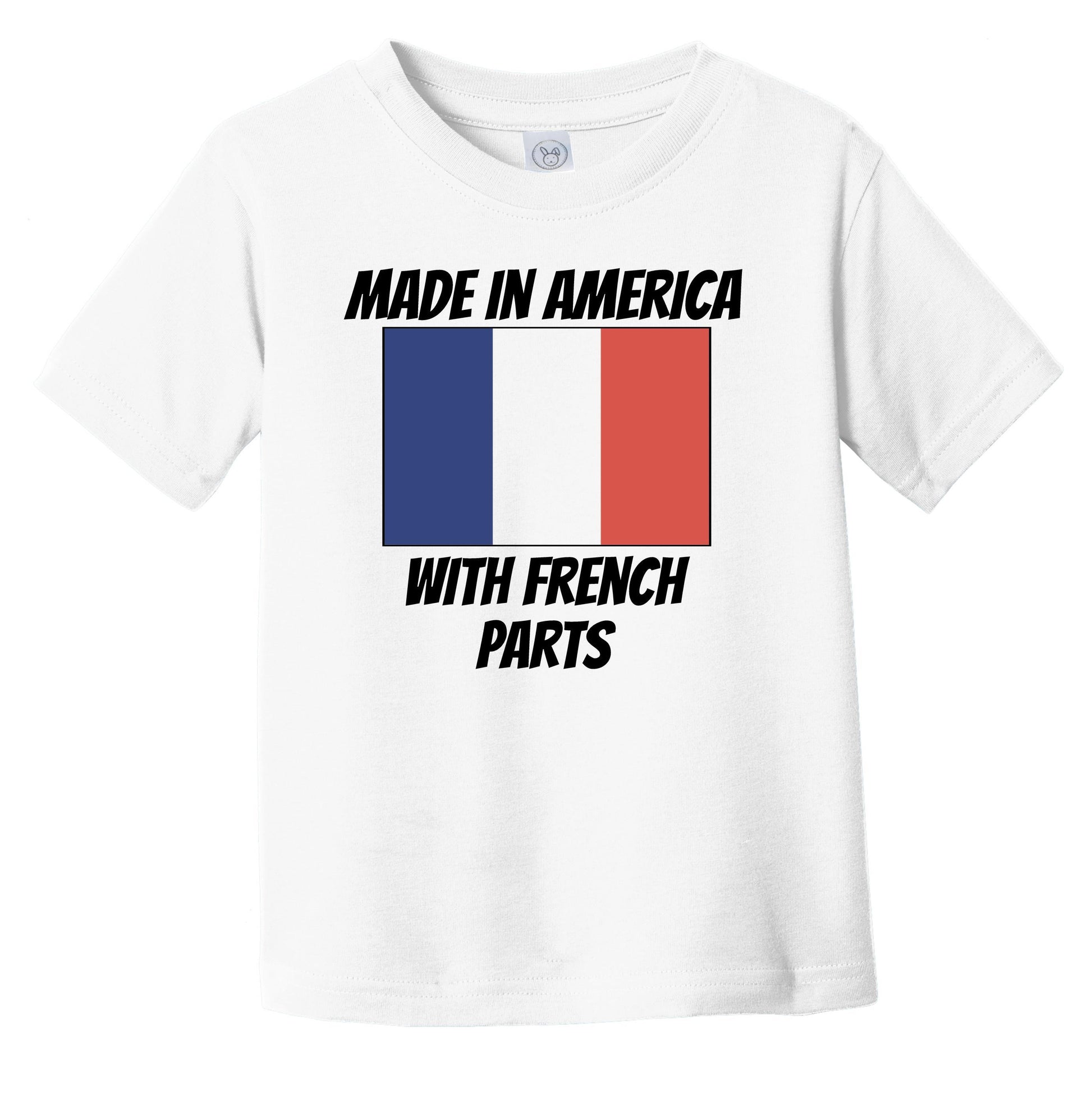 Made In America With French Parts France Flag Funny Infant Toddler T-Shirt