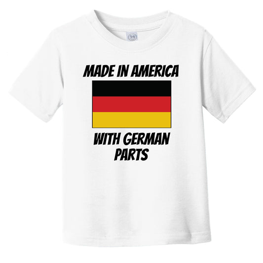 Made In America With German Parts Germany Flag Funny Infant Toddler T-Shirt